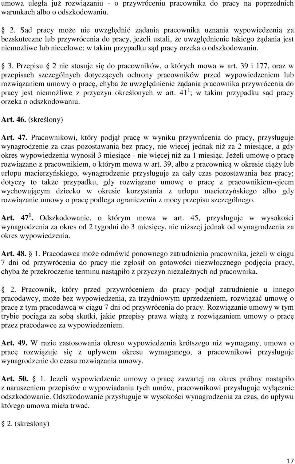 takim przypadku sąd pracy orzeka o odszkodowaniu. 3. Przepisu 2 nie stosuje się do pracowników, o których mowa w art.