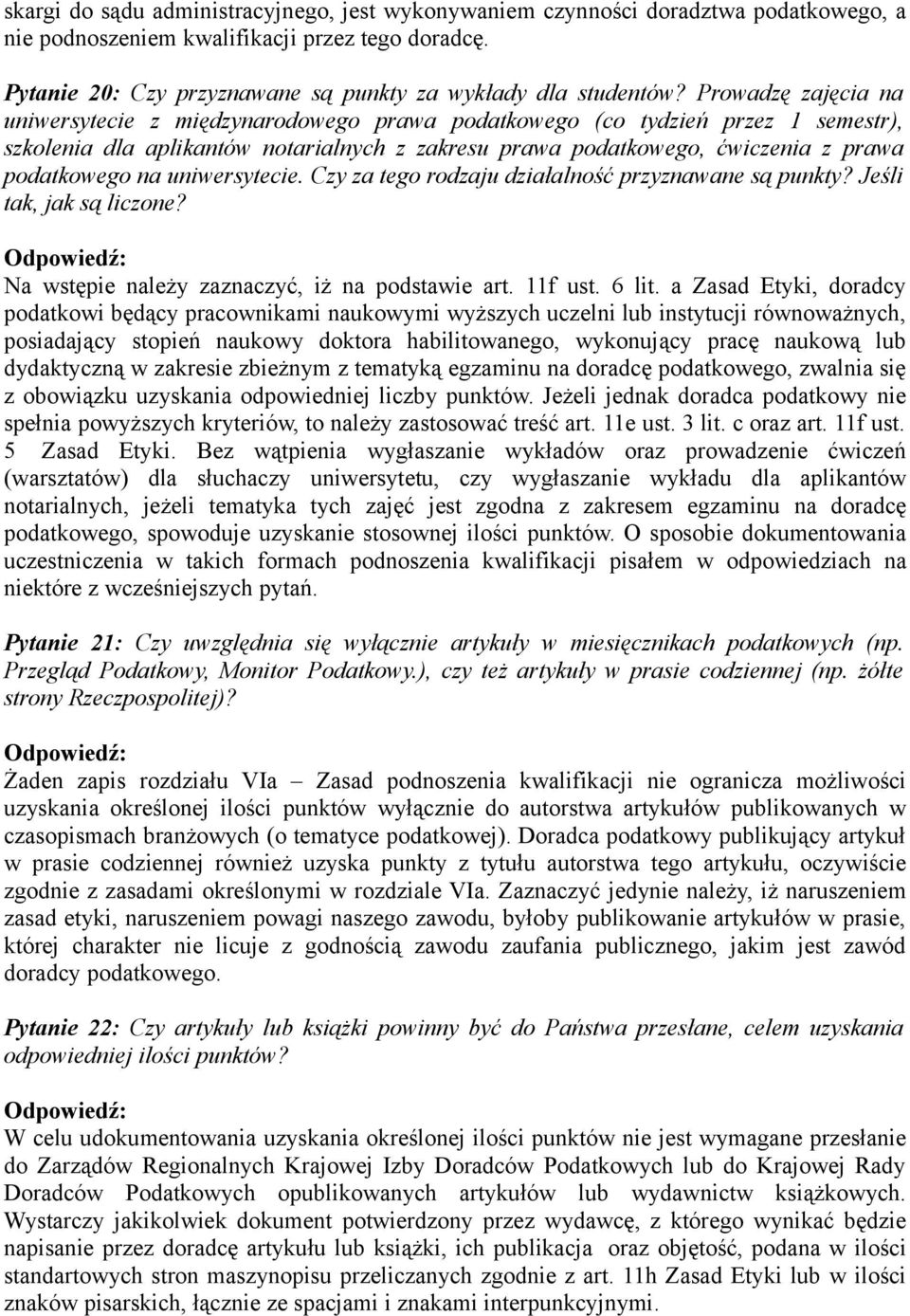 na uniwersytecie. Czy za tego rodzaju działalność przyznawane są punkty? Jeśli tak, jak są liczone? Na wstępie należy zaznaczyć, iż na podstawie art. 11f ust. 6 lit.