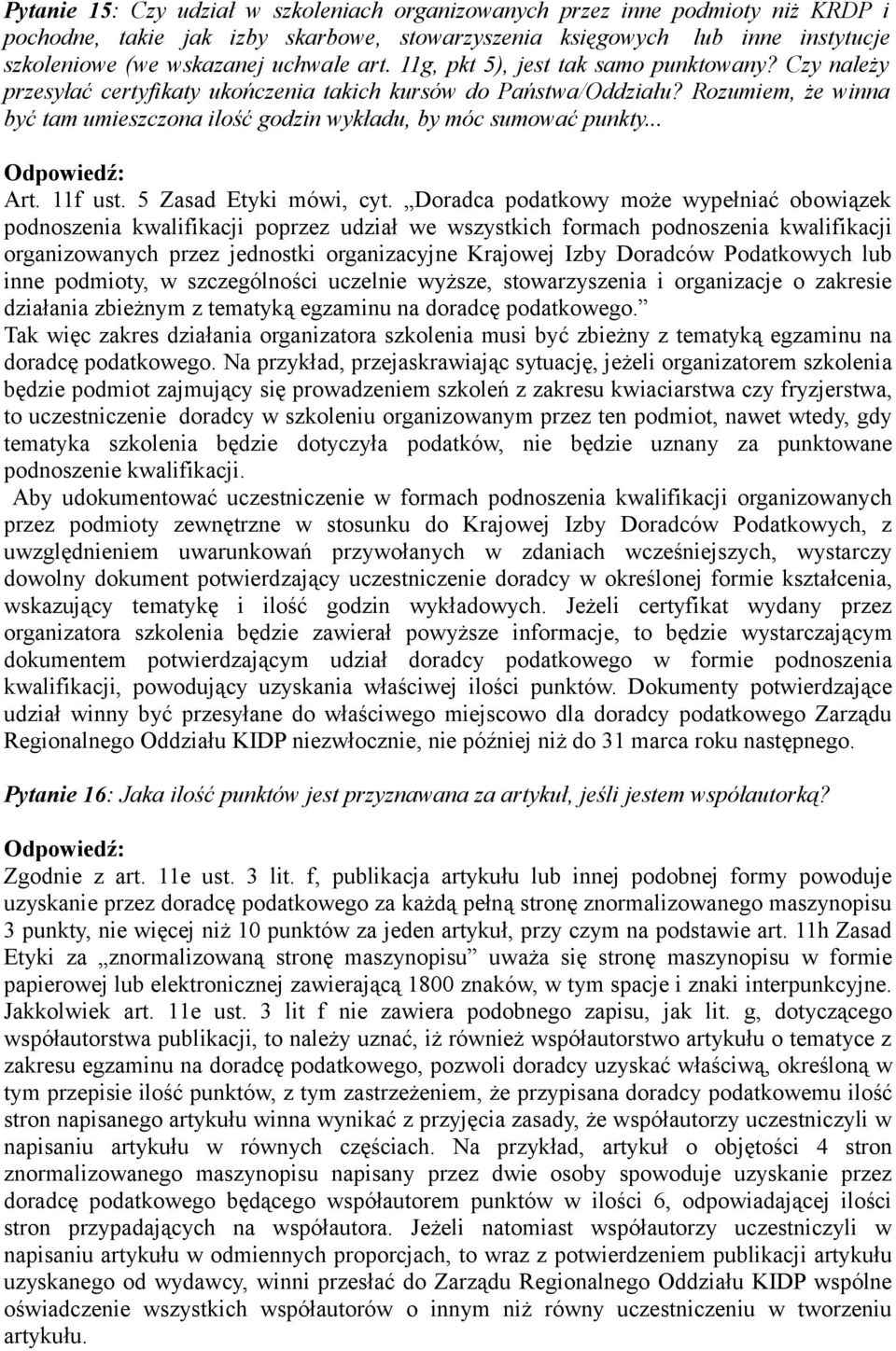 Rozumiem, że winna być tam umieszczona ilość godzin wykładu, by móc sumować punkty... Art. 11f ust. 5 Zasad Etyki mówi, cyt.