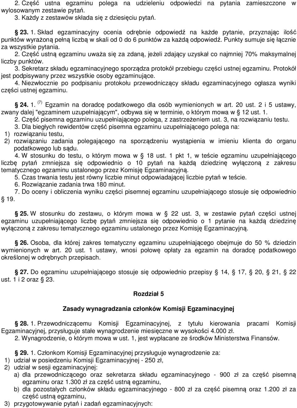 Punkty sumuje się łącznie za wszystkie pytania. 2. Część ustną egzaminu uważa się za zdaną, jeżeli zdający uzyskał co najmniej 70% maksymalnej liczby punktów. 3.