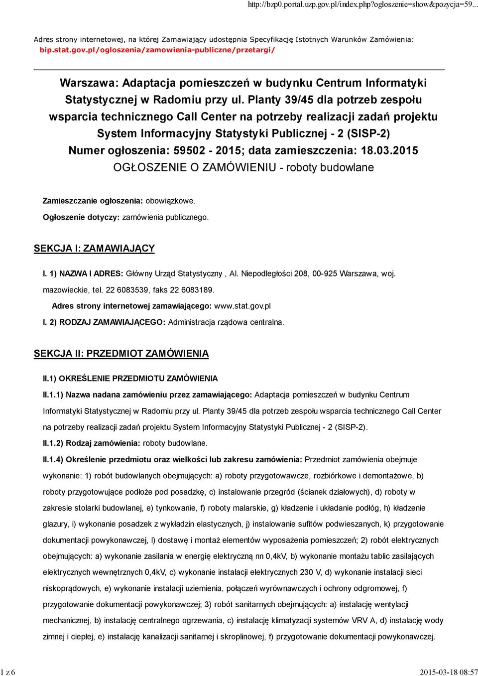 Planty 39/45 dla potrzeb zespołu wsparcia technicznego Call Center na potrzeby realizacji zadań projektu System Informacyjny Statystyki Publicznej - 2 (SISP-2) Numer ogłoszenia: 59502-2015; data