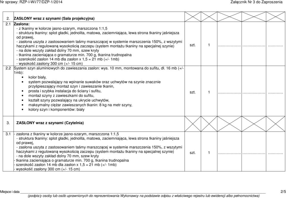 2 System szyn aluminiowych do zawieszania zasłon: wys. 10 mm, montowana do sufitu, dł. 16 mb (+/- 1mb): 3.