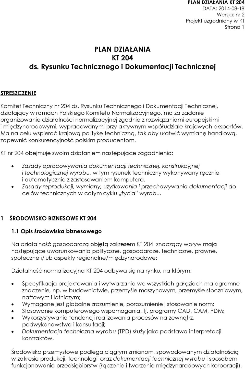 i międzynarodowymi, wypracowanymi przy aktywnym współudziale krajowych ekspertów.