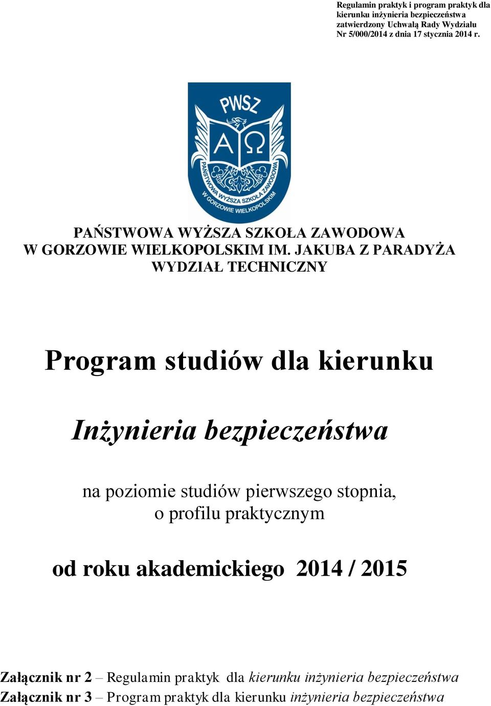 JAKUBA Z PARADYŻA WYDZIAŁ TECHNICZNY Program studiów dla kierunku Inżynieria bezpieczeństwa na poziomie studiów pierwszego stopnia, o