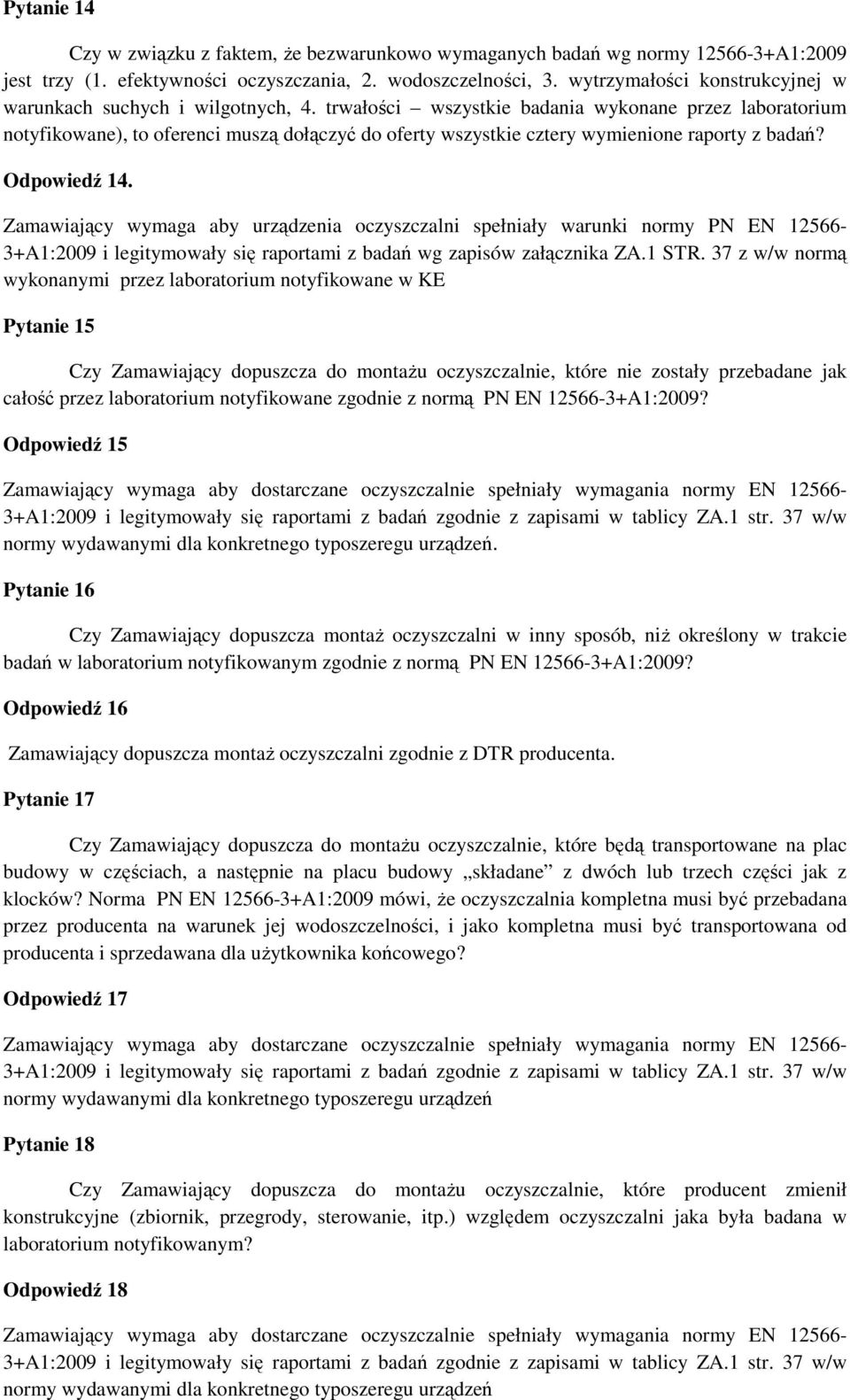 trwałości wszystkie badania wykonane przez laboratorium notyfikowane), to oferenci muszą dołączyć do oferty wszystkie cztery wymienione raporty z badań? Odpowiedź 14.