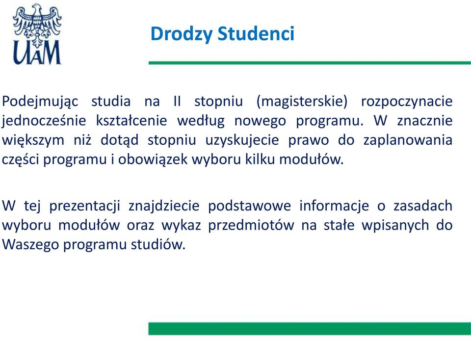 W znacznie większym niż dotąd stopniu uzyskujecie prawo do zaplanowania części programu i