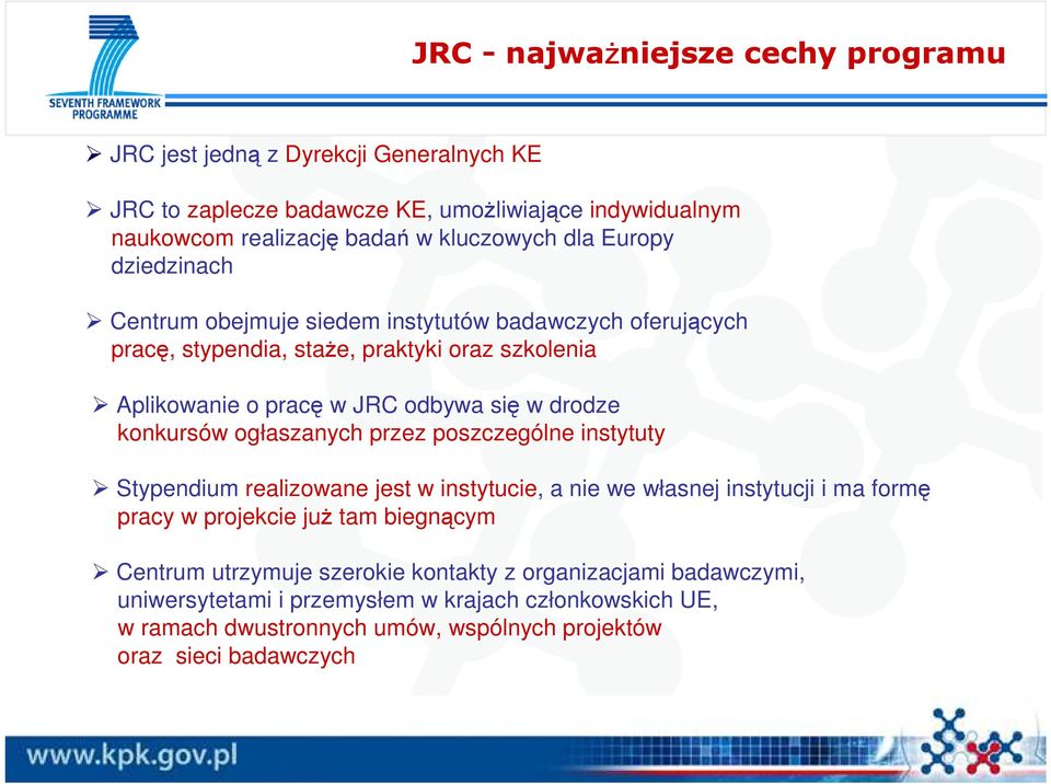 konkursów ogłaszanych przez poszczególne instytuty Stypendium realizowane jest w instytucie, a nie we własnej instytucji i ma formę pracy w projekcie juŝ tam biegnącym Centrum