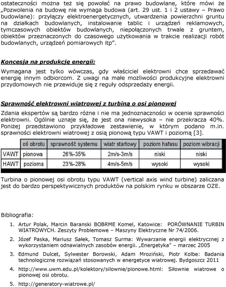 niepołączonych trwale z gruntem, obiektów przeznaczonych do czasowego użytkowania w trakcie realizacji robót budowlanych, urządzeń pomiarowych itp.