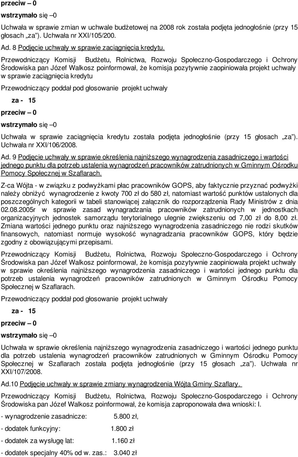 9 Podjęcie uchwały w sprawie określenia najniższego wynagrodzenia zasadniczego i wartości jednego punktu dla potrzeb ustalenia wynagrodzeń pracowników zatrudnionych w Gminnym Ośrodku Pomocy