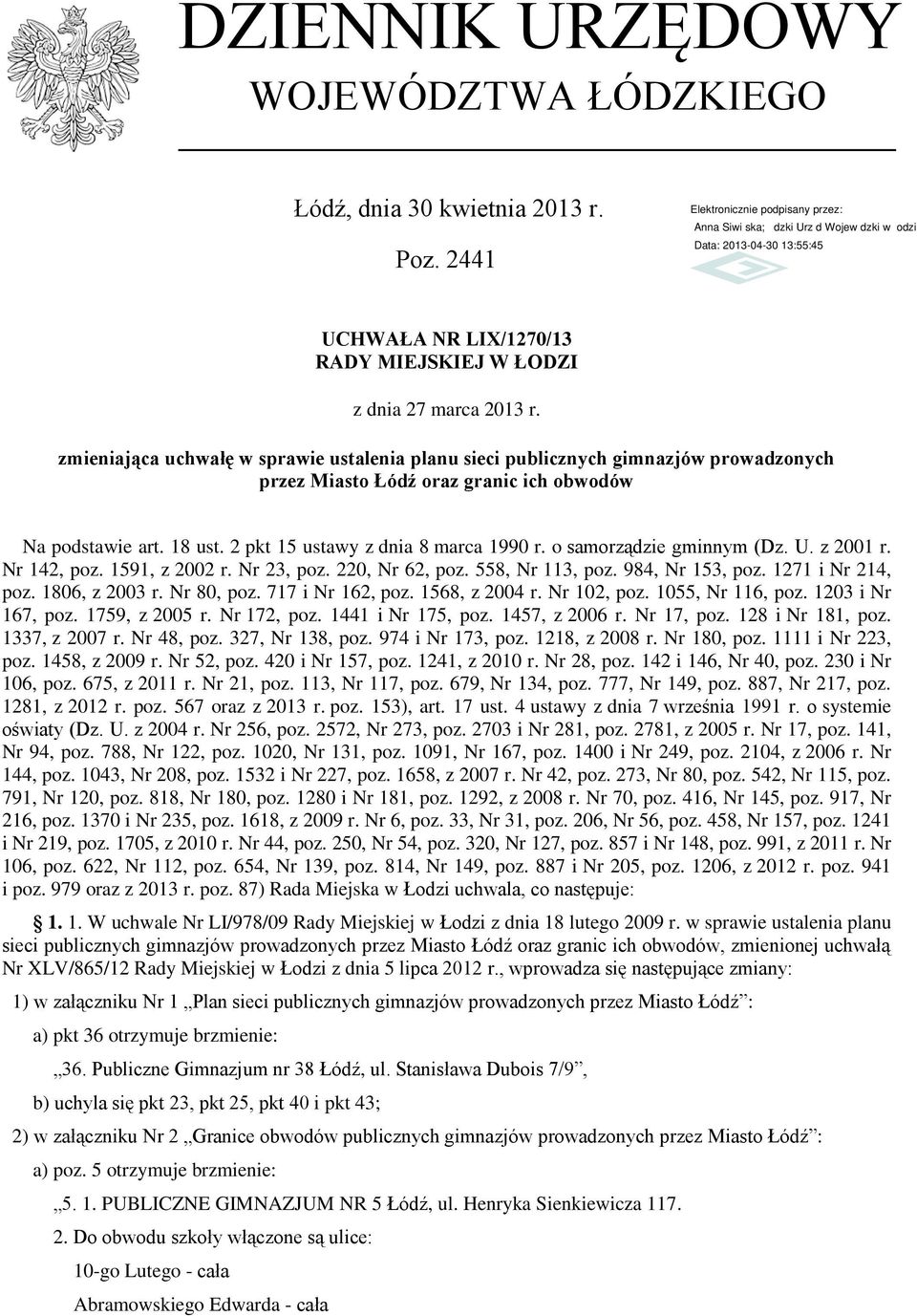 o samorządzie gminnym (Dz. U. z 2001 r. Nr 142, poz. 1591, z 2002 r. Nr 23, poz. 220, Nr 62, poz. 558, Nr 113, poz. 984, Nr 153, poz. 1271 i Nr 214, poz. 1806, z 2003 r. Nr 80, poz. 717 i Nr 162, poz.