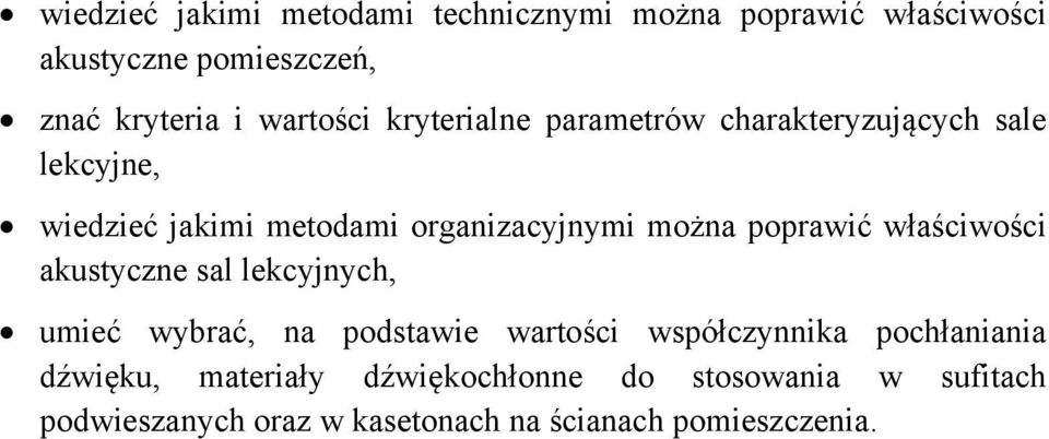 można poprawić właściwości akustyczne sal lekcyjnych, umieć wybrać, na podstawie wartości współczynnika