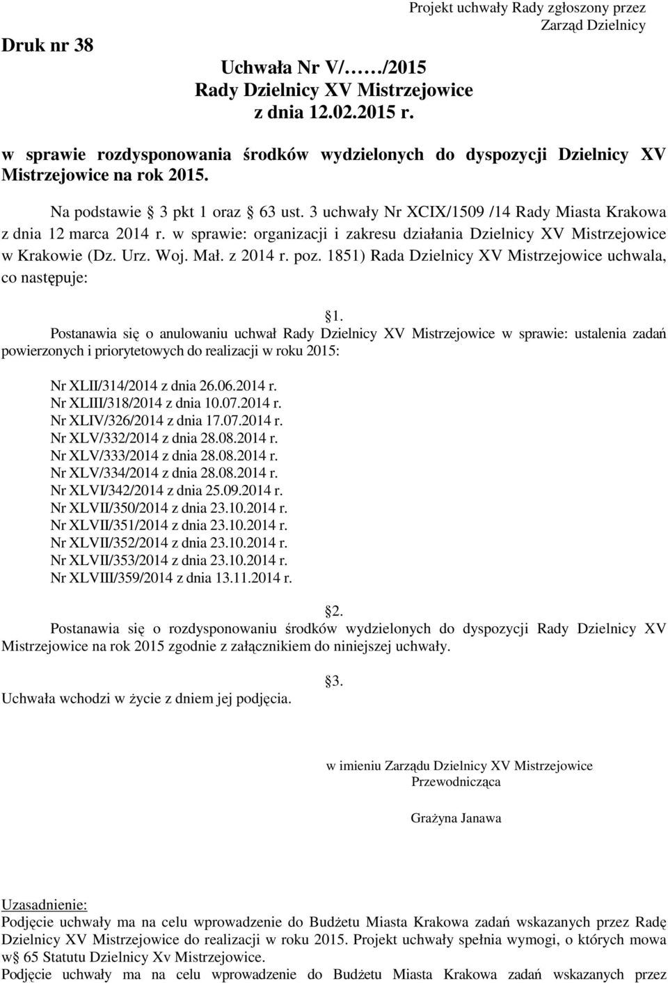 3 uchwały Nr XCIX/1509 /14 Rady Miasta Krakowa z dnia 12 marca 2014 r. w sprawie: organizacji i zakresu działania Dzielnicy XV Mistrzejowice w Krakowie (Dz. Urz. Woj. Mał. z 2014 r. poz.