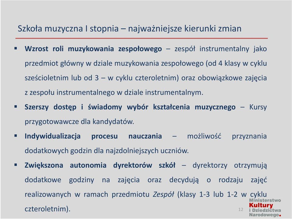 Szerszy dostęp i świadomy wybór kształcenia muzycznego Kursy przygotowawcze dla kandydatów.