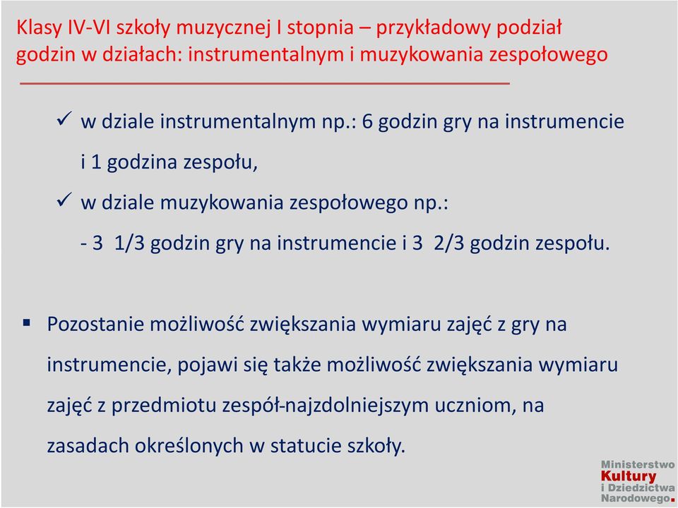 : -3 1/3 gry na instrumencie i 3 2/3 zespołu.