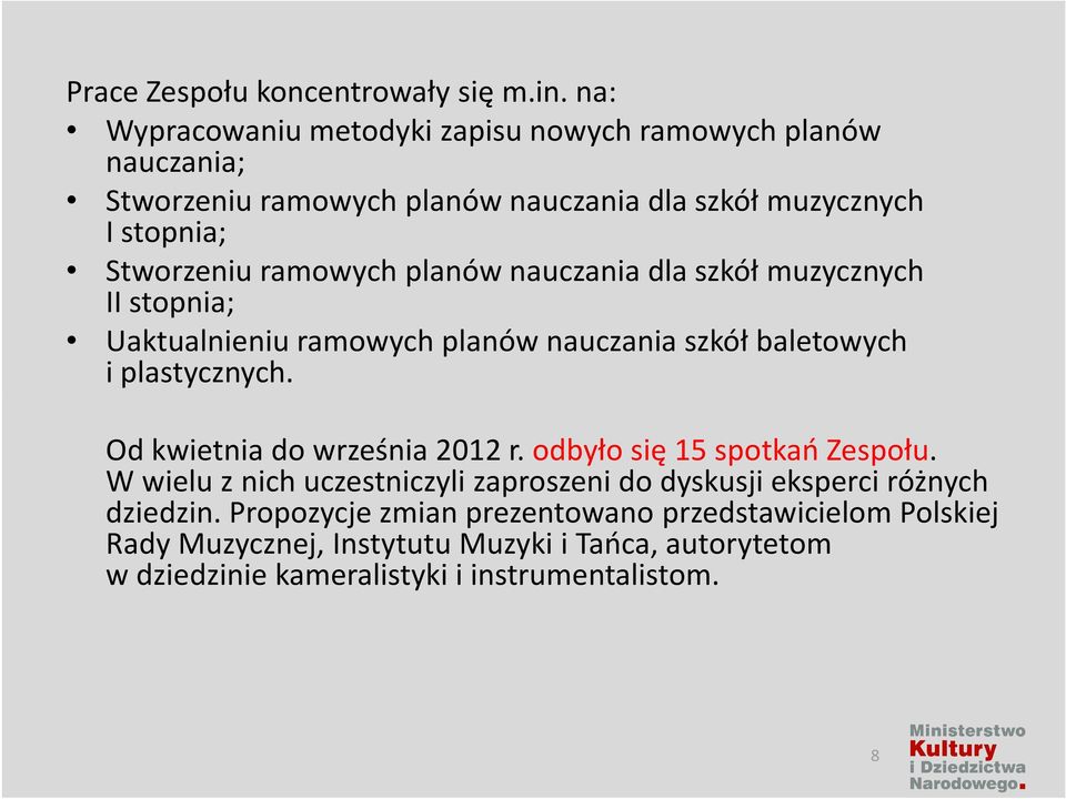 ramowych planów nauczania dla szkół muzycznych II stopnia; Uaktualnieniu ramowych planów nauczania szkół baletowych i plastycznych.