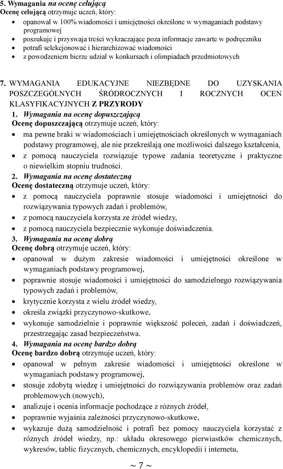 WYMAGANIA EDUKACYJNE NIEZBĘDNE DO UZYSKANIA KLASYFIKACYJNYCH Z PRZYRODY 1.