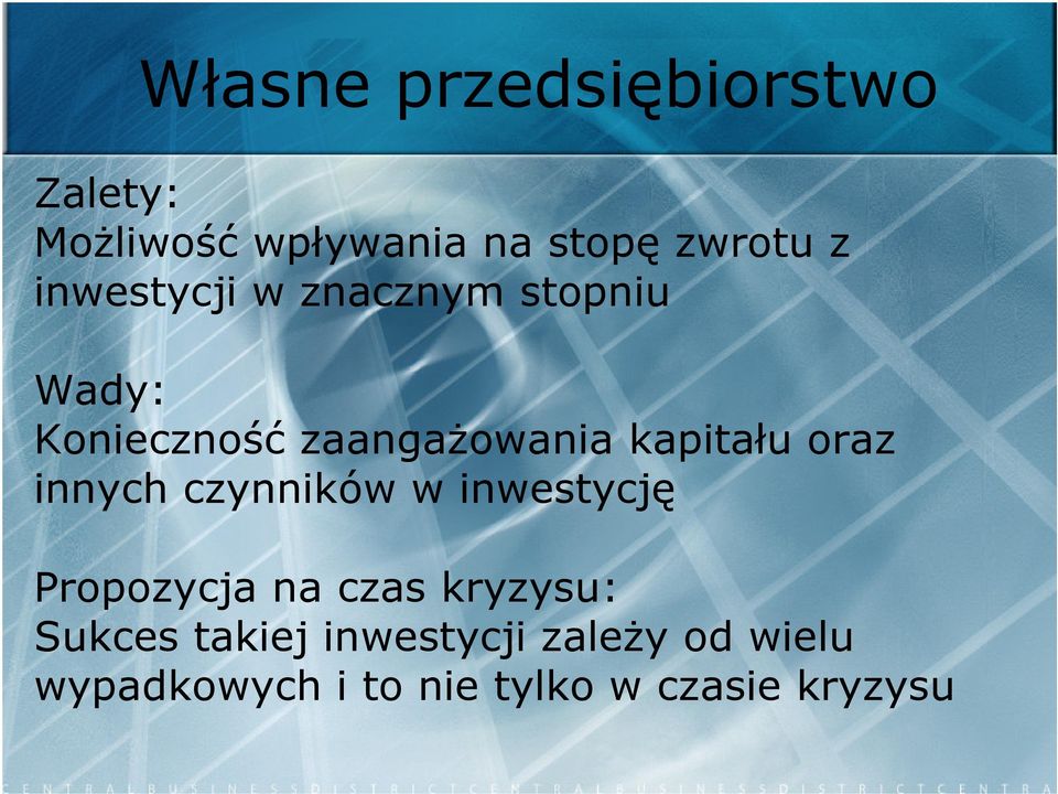 kapitału oraz innych czynników w inwestycję Sukces takiej