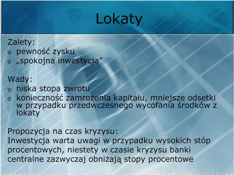 wycofania środków z lokaty Inwestycja warta uwagi w przypadku wysokich stóp