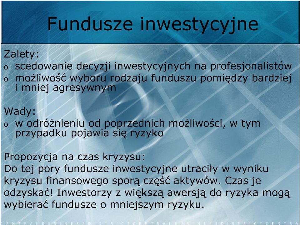 pojawia się ryzyko Do tej pory fundusze inwestycyjne utraciły w wyniku kryzysu finansowego sporą część