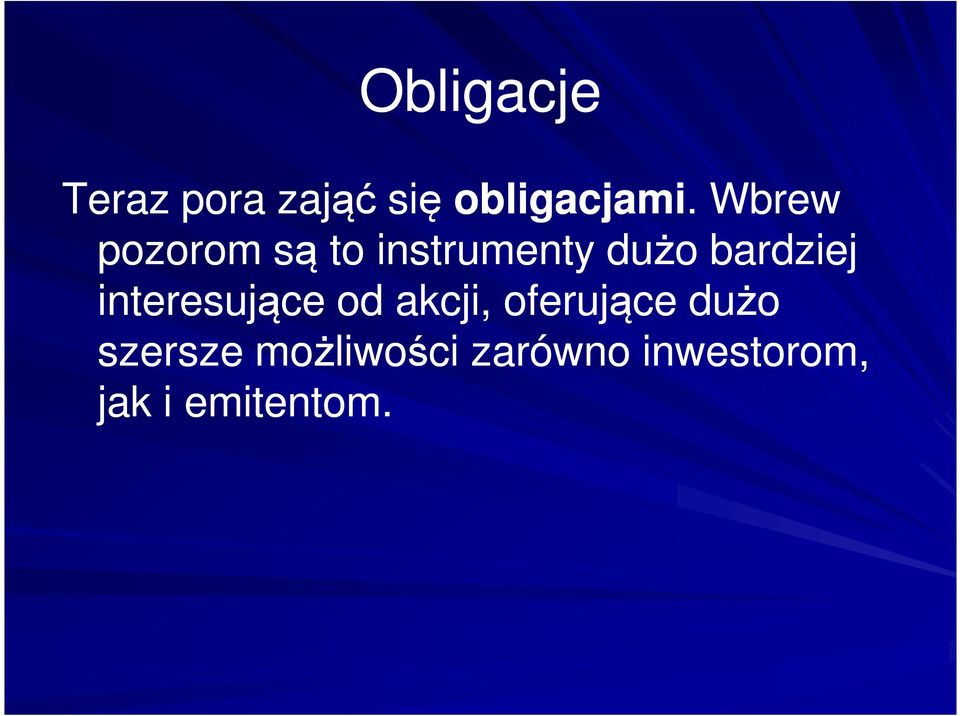 bardziej interesujące od akcji, oferujące