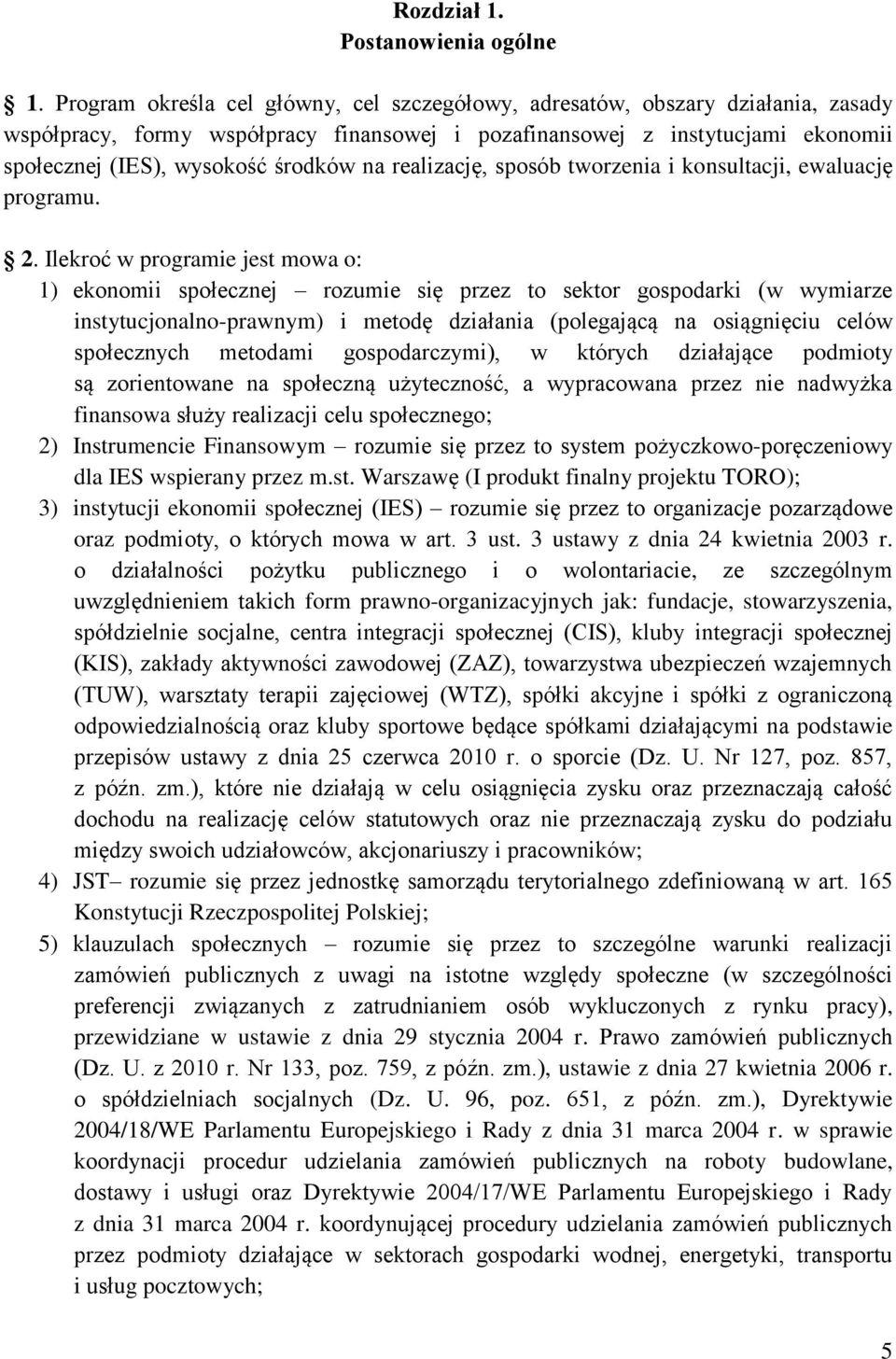 na realizację, sposób tworzenia i konsultacji, ewaluację programu. 2.