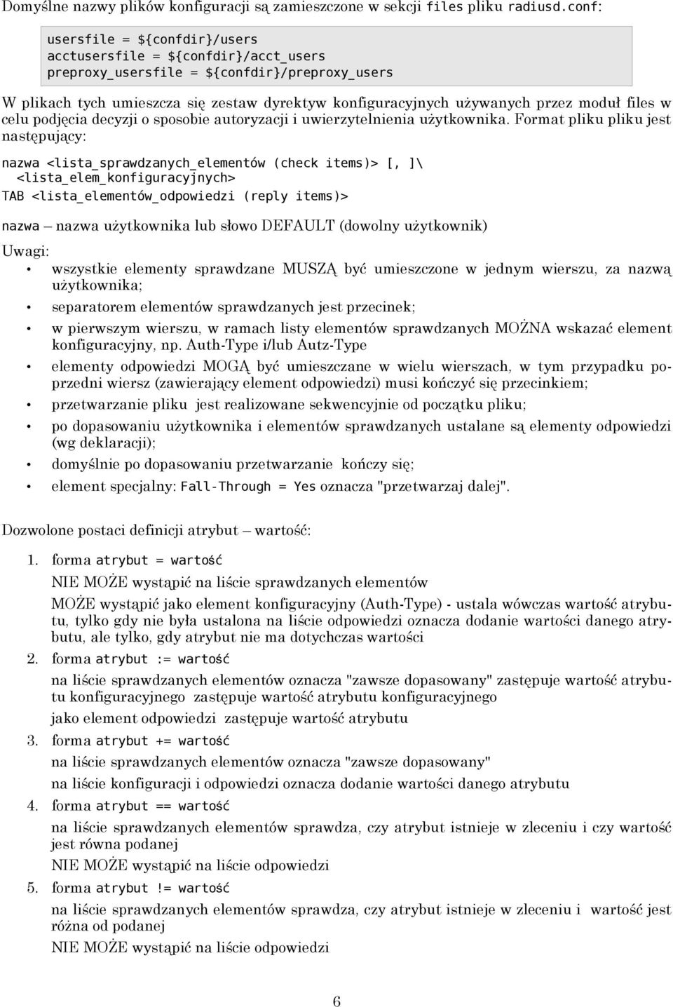 moduł files w celu podjęcia decyzji o sposobie autoryzacji i uwierzytelnienia użytkownika.
