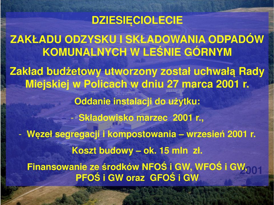 Oddanie instalacji do użytku: - Składowisko marzec 2001 r.