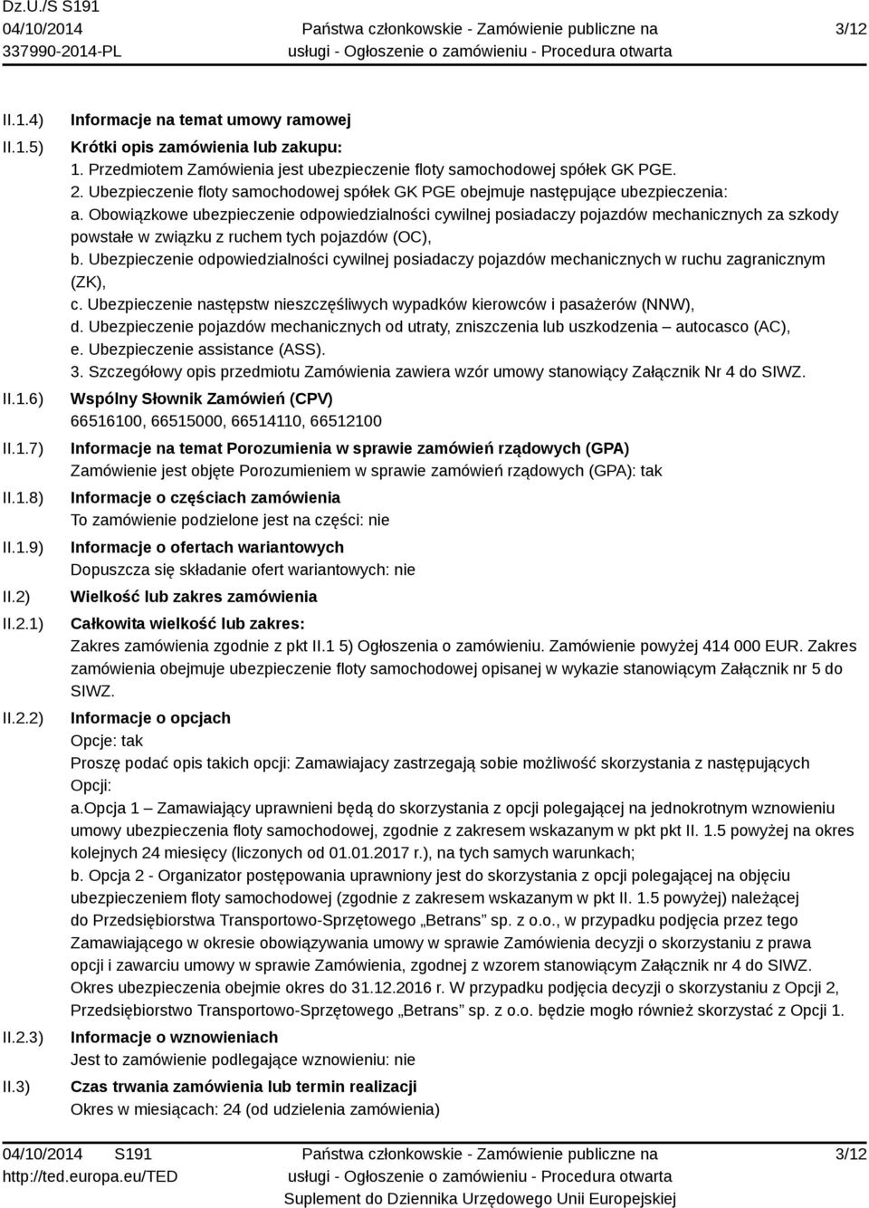 Obowiązkowe ubezpieczenie odpowiedzialności cywilnej posiadaczy pojazdów mechanicznych za szkody powstałe w związku z ruchem tych pojazdów (OC), b.