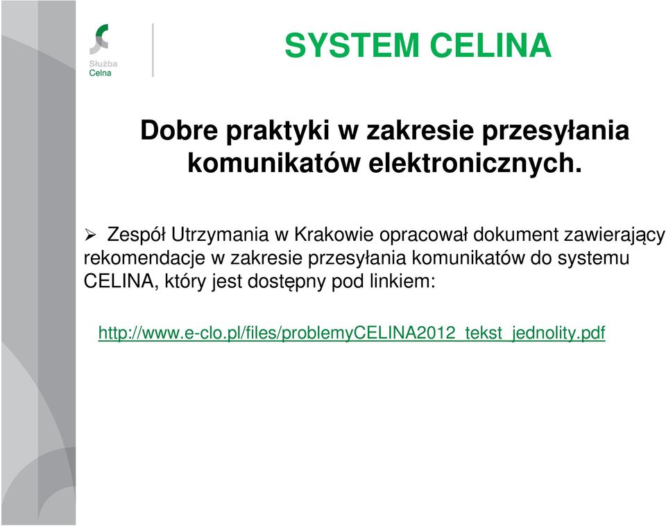 w zakresie przesyłania komunikatów do systemu CELINA, który jest