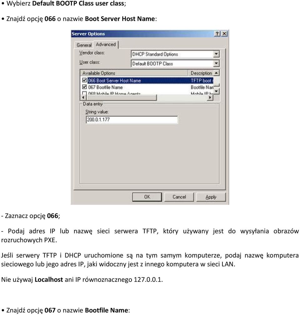 Jeśli serwery TFTP i DHCP uruchomione są na tym samym komputerze, podaj nazwę komputera sieciowego lub jego adres IP,