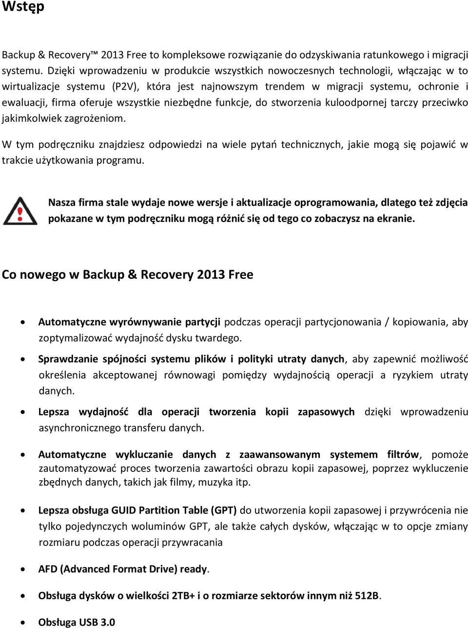 wszystkie niezbędne funkcje, do stworzenia kuloodpornej tarczy przeciwko jakimkolwiek zagrożeniom.