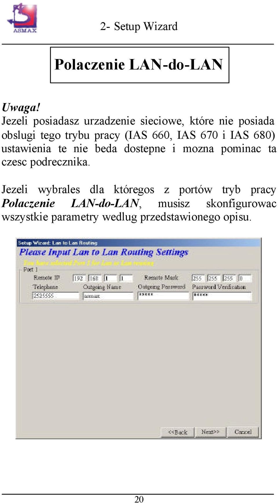 660, IAS 670 i IAS 680) ustawienia te nie beda dostepne i mozna pominac ta czesc