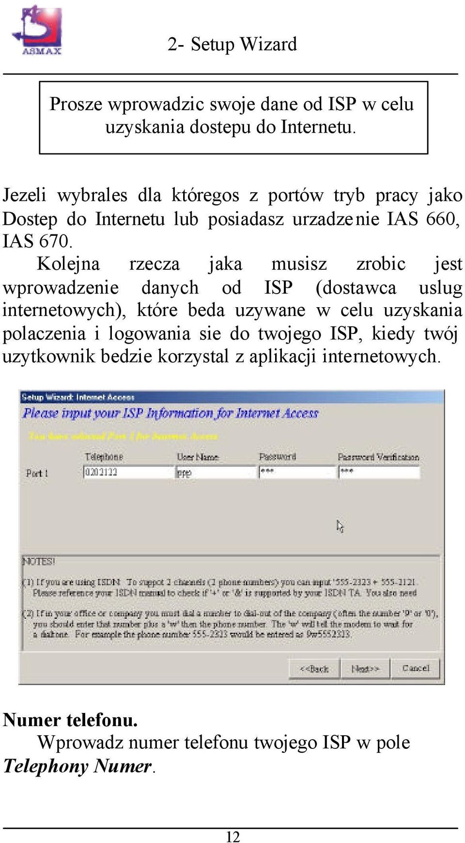 Kolejna rzecza jaka musisz zrobic jest wprowadzenie danych od ISP (dostawca uslug internetowych), które beda uzywane w celu