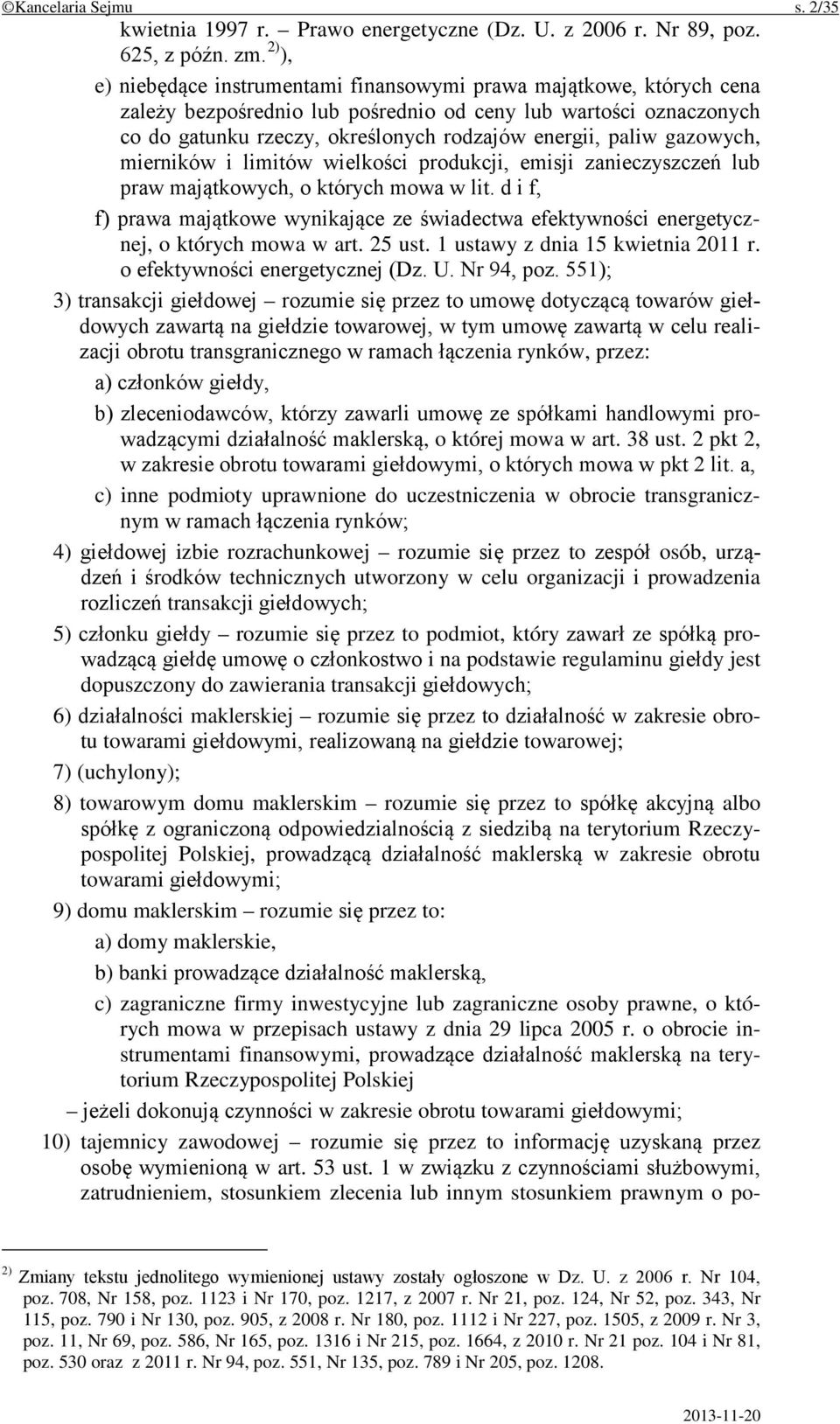 gazowych, mierników i limitów wielkości produkcji, emisji zanieczyszczeń lub praw majątkowych, o których mowa w lit.