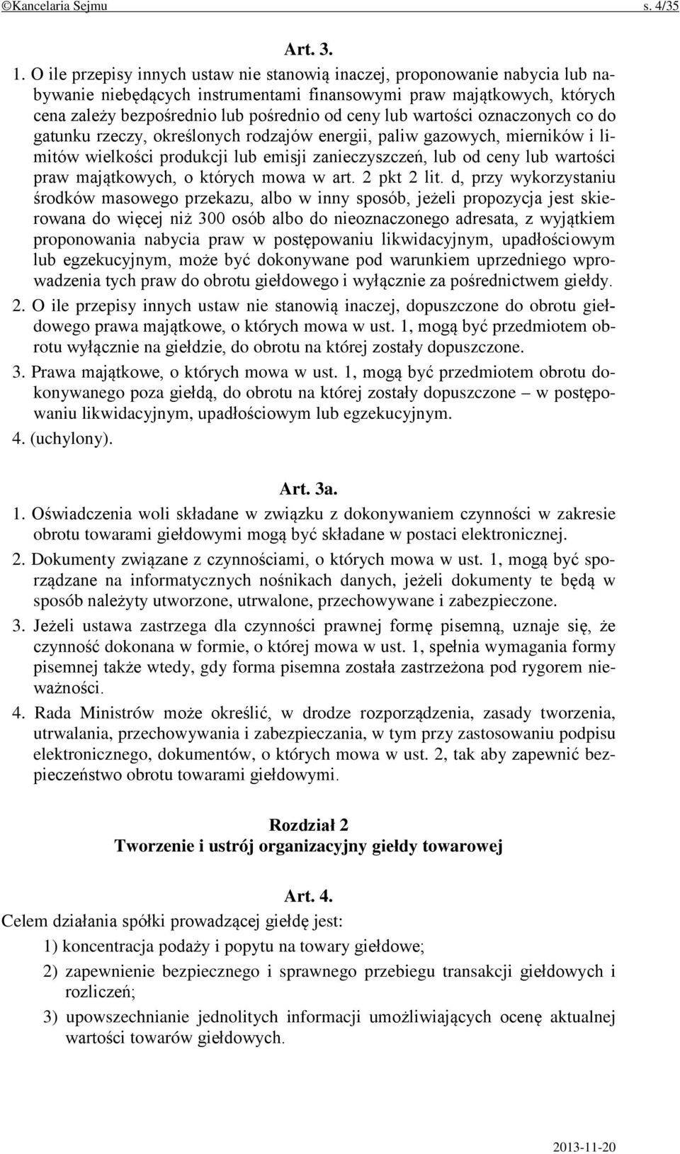 wartości oznaczonych co do gatunku rzeczy, określonych rodzajów energii, paliw gazowych, mierników i limitów wielkości produkcji lub emisji zanieczyszczeń, lub od ceny lub wartości praw majątkowych,