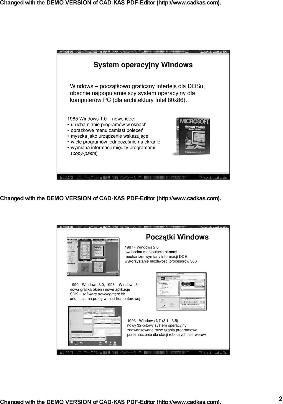 Wstęp do informatyki Cezary Bolek <cbolek@ki.uni.lodz.pl> 3 Początki Windows 1987 - Windows 2.