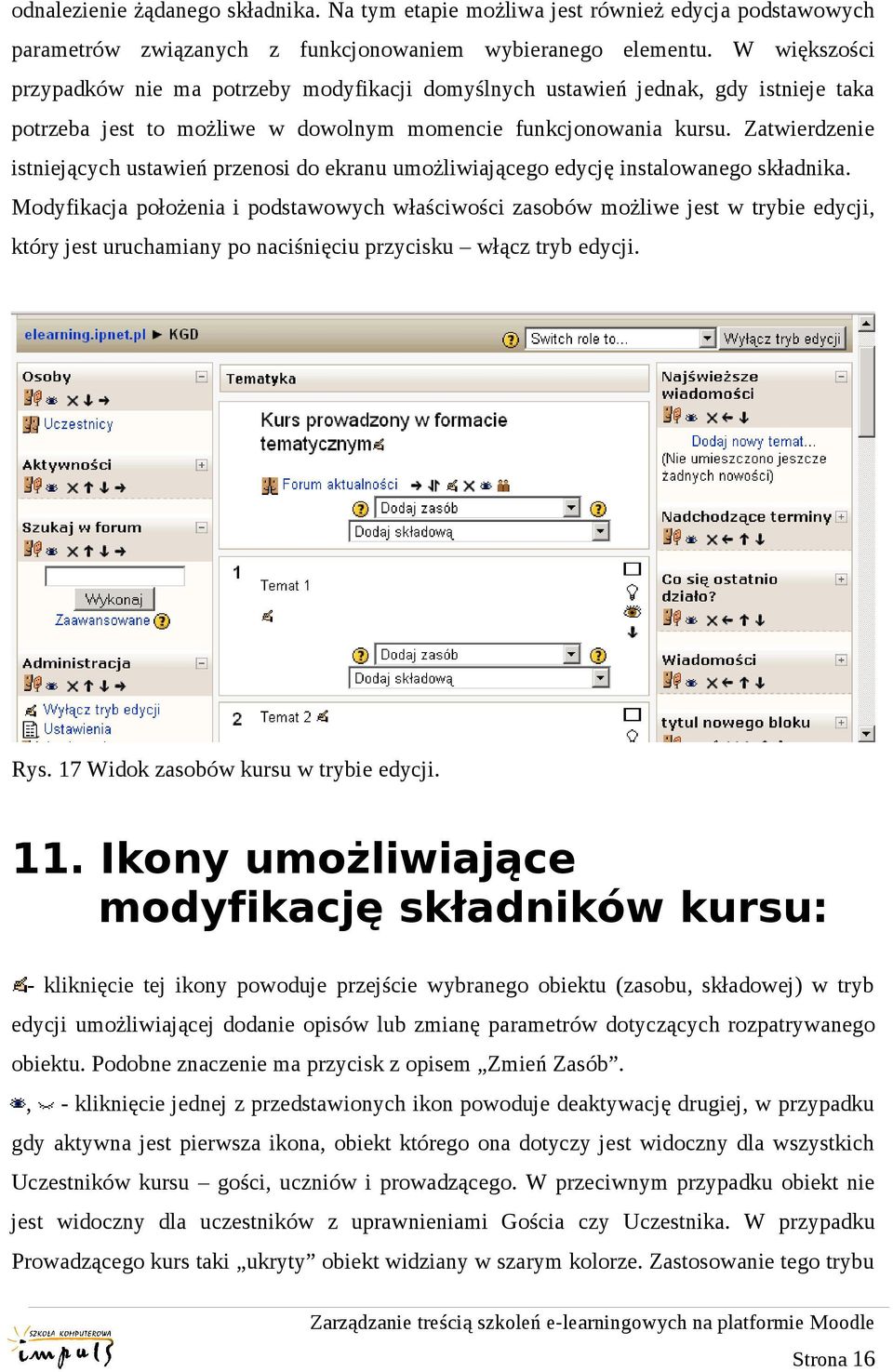 Zatwierdzenie istniejących ustawień przenosi do ekranu umożliwiającego edycję instalowanego składnika.