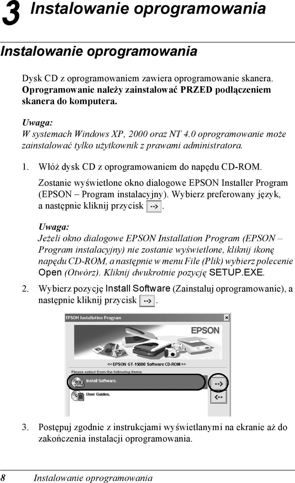 Zostanie wyświetlone okno dialogowe EPSON Installer Program (EPSON Program instalacyjny). Wybierz preferowany język, anastępnie kliknij przycisk.