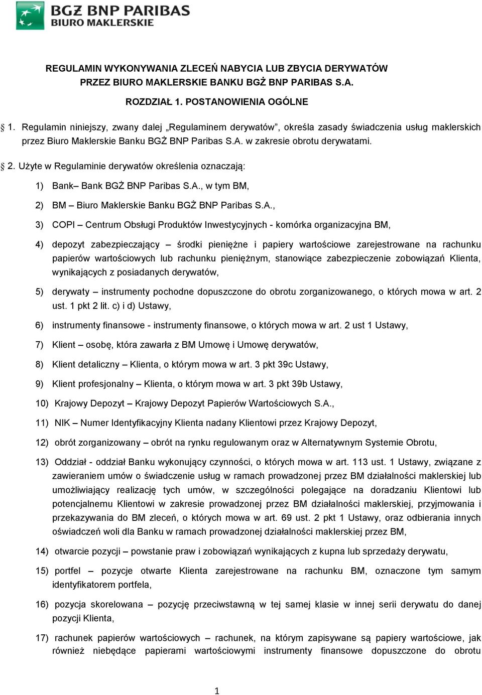 Użyte w Regulaminie derywatów określenia oznaczają: 1) Bank Bank BGŻ BNP Paribas S.A.