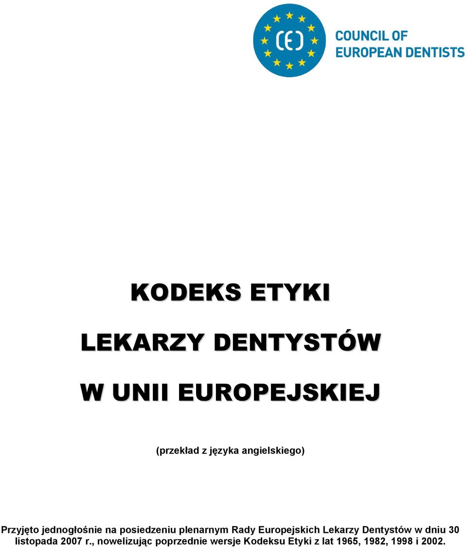 Rady Europejskich Lekarzy Dentystów w dniu 30 listopada 2007 r.