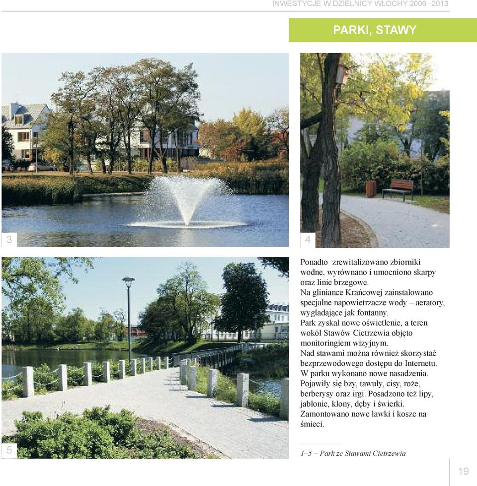 Park zyskał nowe oświetlenie, a teren wokół Stawów Cietrzewia objęto monitoringiem wizyjnym.