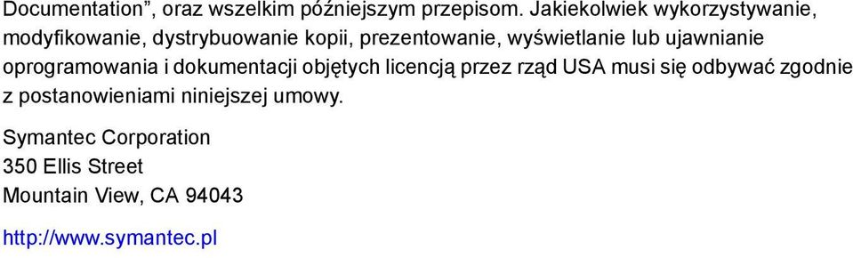 wyświetlanie lub ujawnianie oprogramowania i dokumentacji objętych licencją przez rząd USA