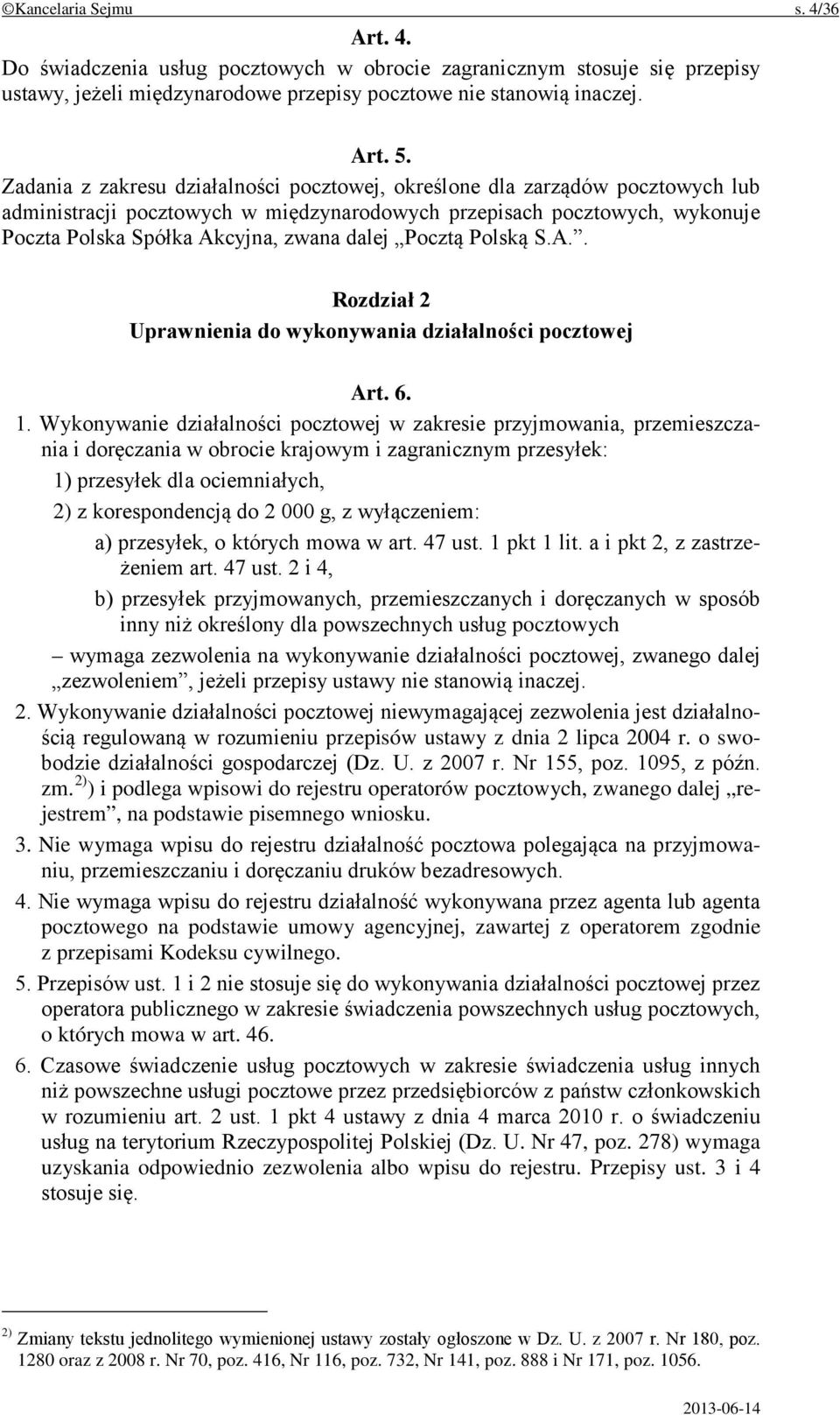 Pocztą Polską S.A.. Rozdział 2 Uprawnienia do wykonywania działalności pocztowej Art. 6. 1.