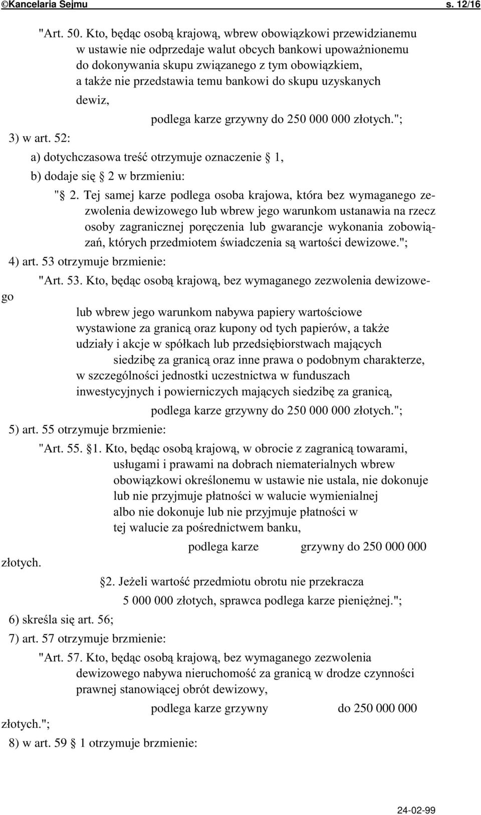 art. 53 otrzymuje brzmienie: HF *' Aego % &*+++++++ otych.; 5) art. 55 otrzymuje brzmienie: Art. 55. 1.