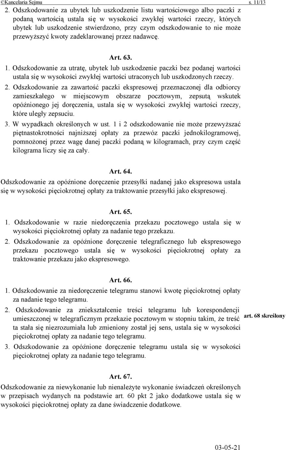 odszkodowanie to nie może przewyższyć kwoty zadeklarowanej przez nadawcę. Art. 63. 1.