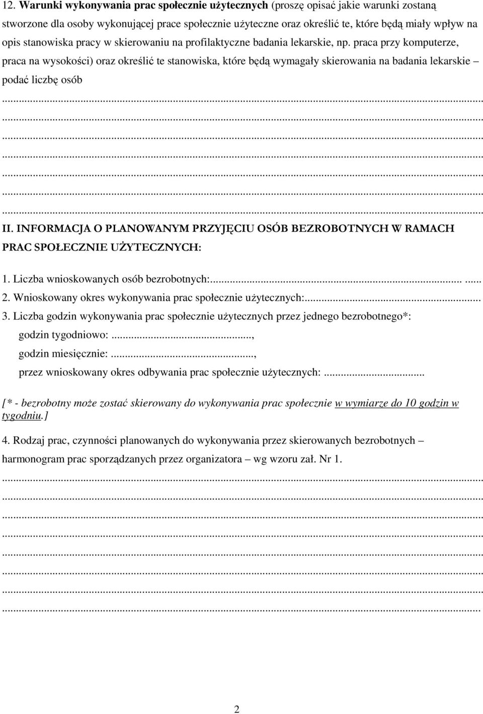 praca przy komputerze, praca na wysokości) oraz określić te stanowiska, które będą wymagały skierowania na badania lekarskie podać liczbę osób II.