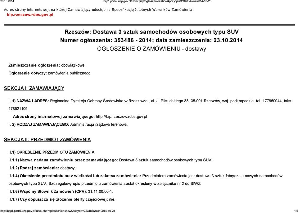 Ogłoszenie dotyczy: zamówienia publicznego. SEKCJA I: ZAMAWIAJĄCY I. 1) NAZWA I ADRES: Regionalna Dyrekcja Ochrony Środowiska w Rzeszowie, al. J. Piłsudskiego 38, 35-001 Rzeszów, woj.