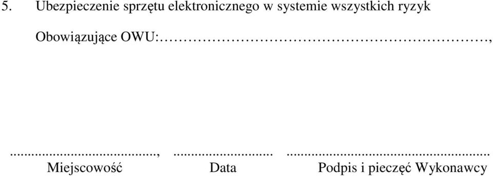 wszystkich ryzyk Obowiązujące OWU:,.