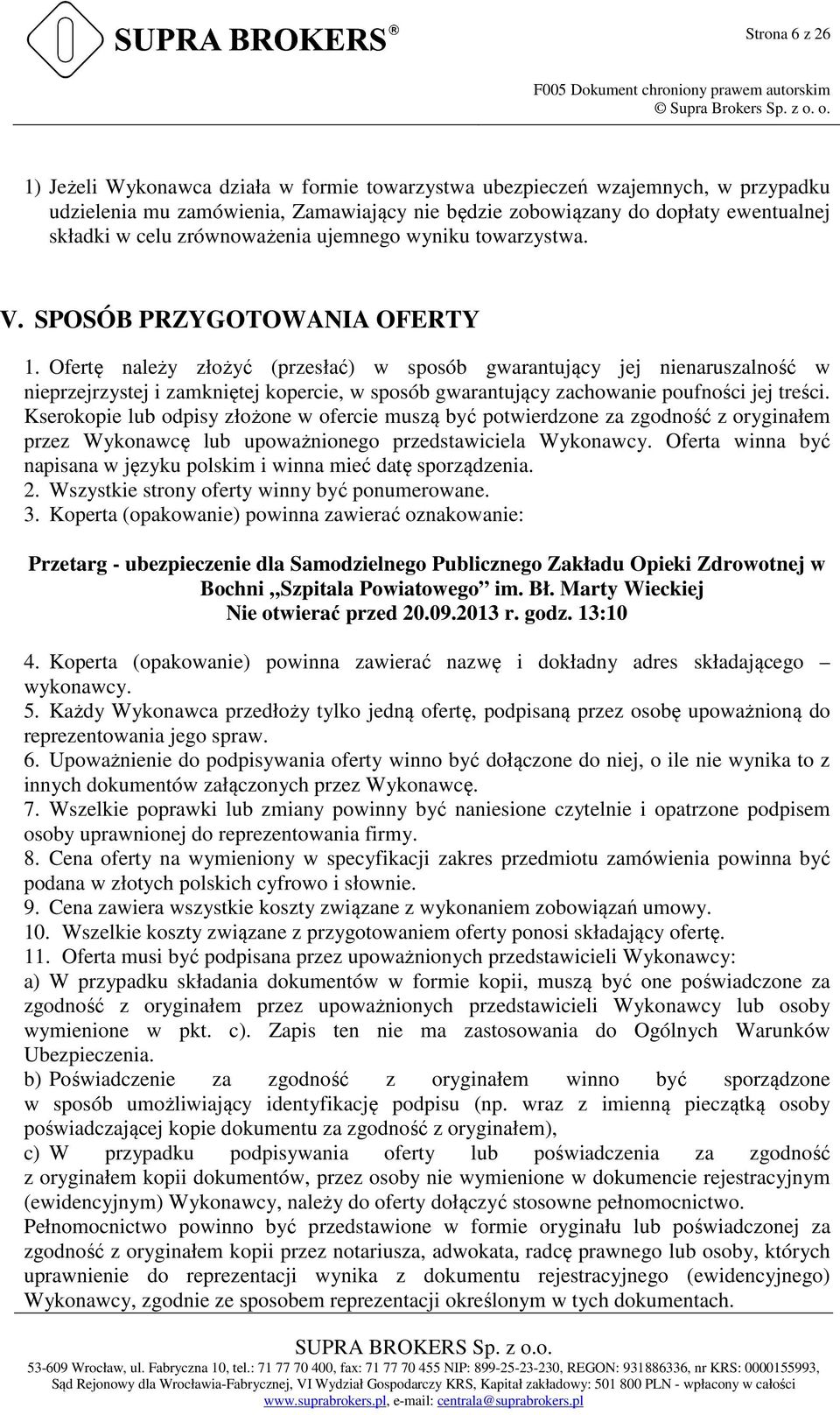 ujemnego wyniku towarzystwa. V. SPOSÓB PRZYGOTOWANIA OFERTY 1.