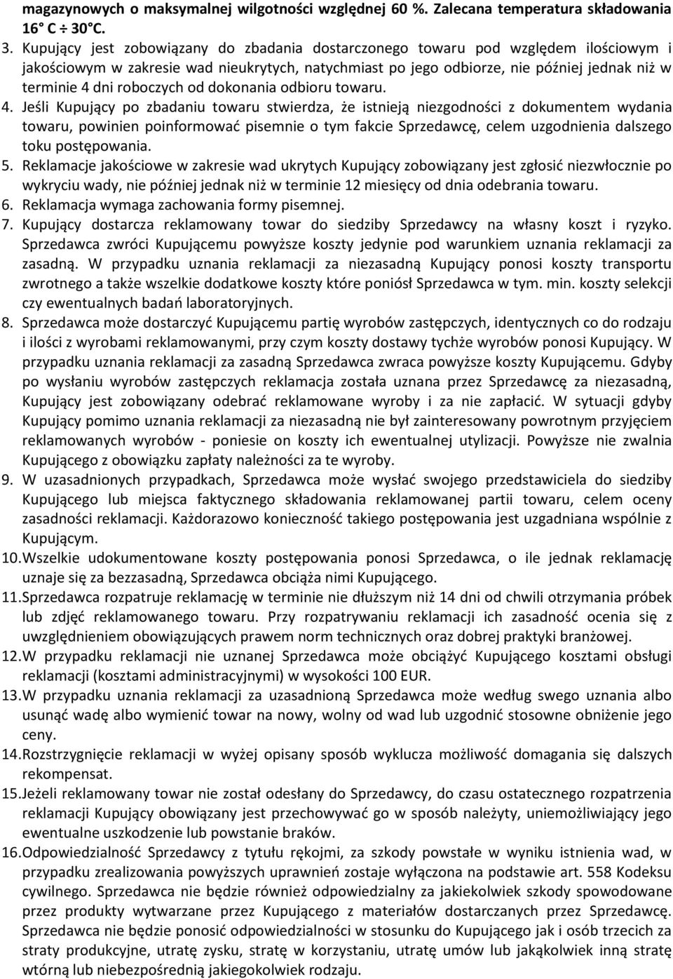 dni roboczych od dokonania odbioru towaru. 4.